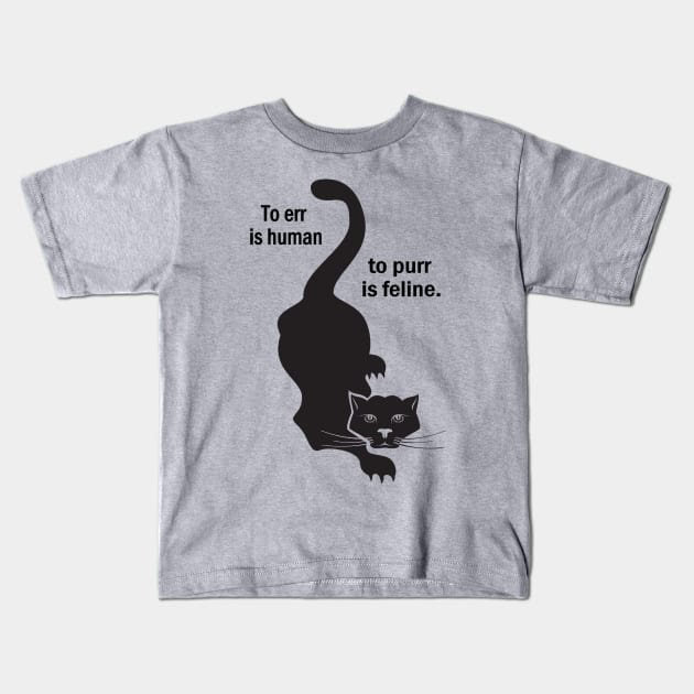 To Err Is Human Kids T-Shirt by SpiceTree